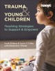 Trauma & Young Children :  Teaching Strategies to Support & Empower  Cover Image