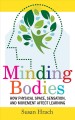 Go to record Minding bodies : how physical space, sensation, and moveme...