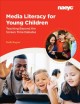 Media literacy for young children : teaching beyond the screen time debates  Cover Image