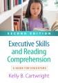 Executive skills and reading comprehension : a guide for educators  Cover Image
